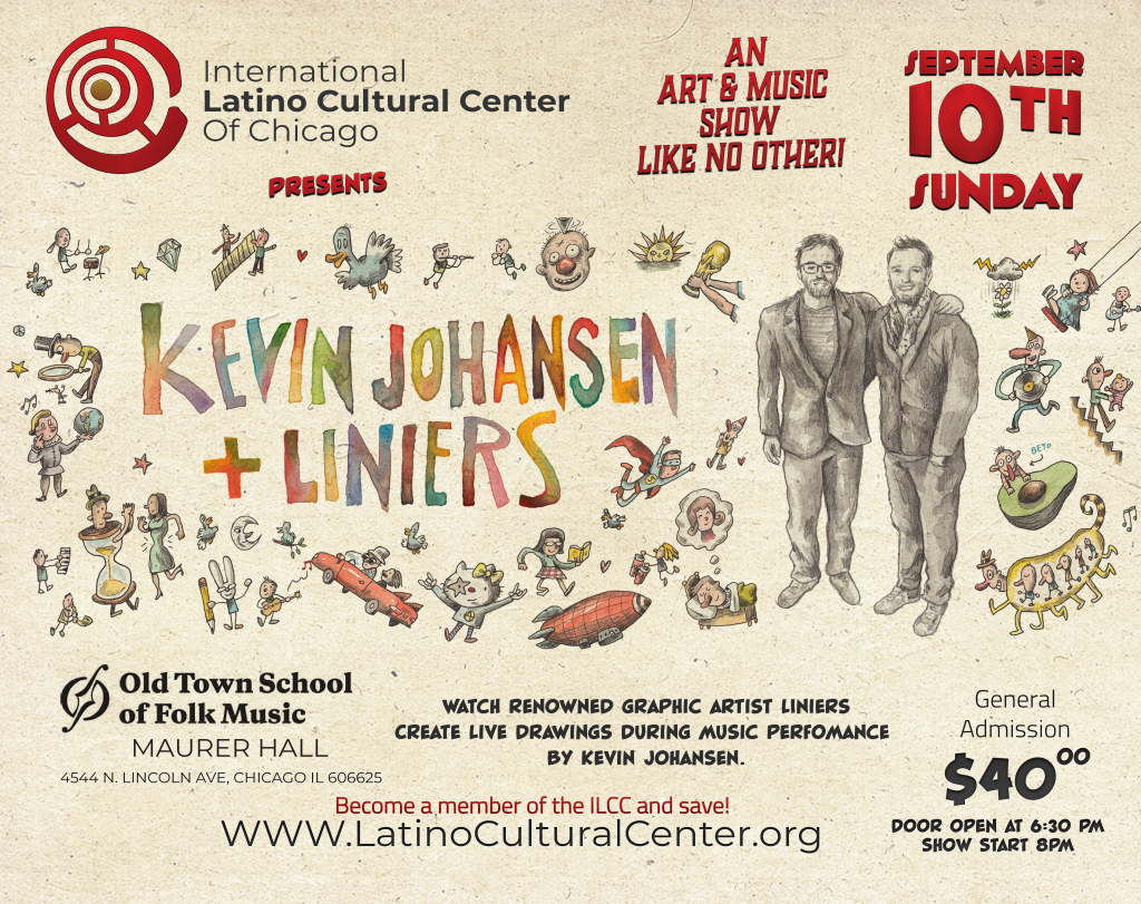 Kevin Johansen and Graphic Artist Liniers in one amazing show this September 10th, 2023. Concert will be held at the Old Town School of Folk Music - presented by The International Latino Cultural Center.