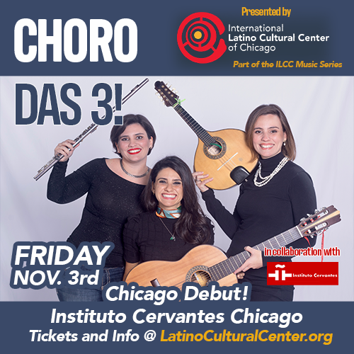 Choro Das 3 will perform at the Instituto Cervantes in Chicago on Nov. 3rd, 2023. Tickets Available at LatinoCulturalCenter.org.